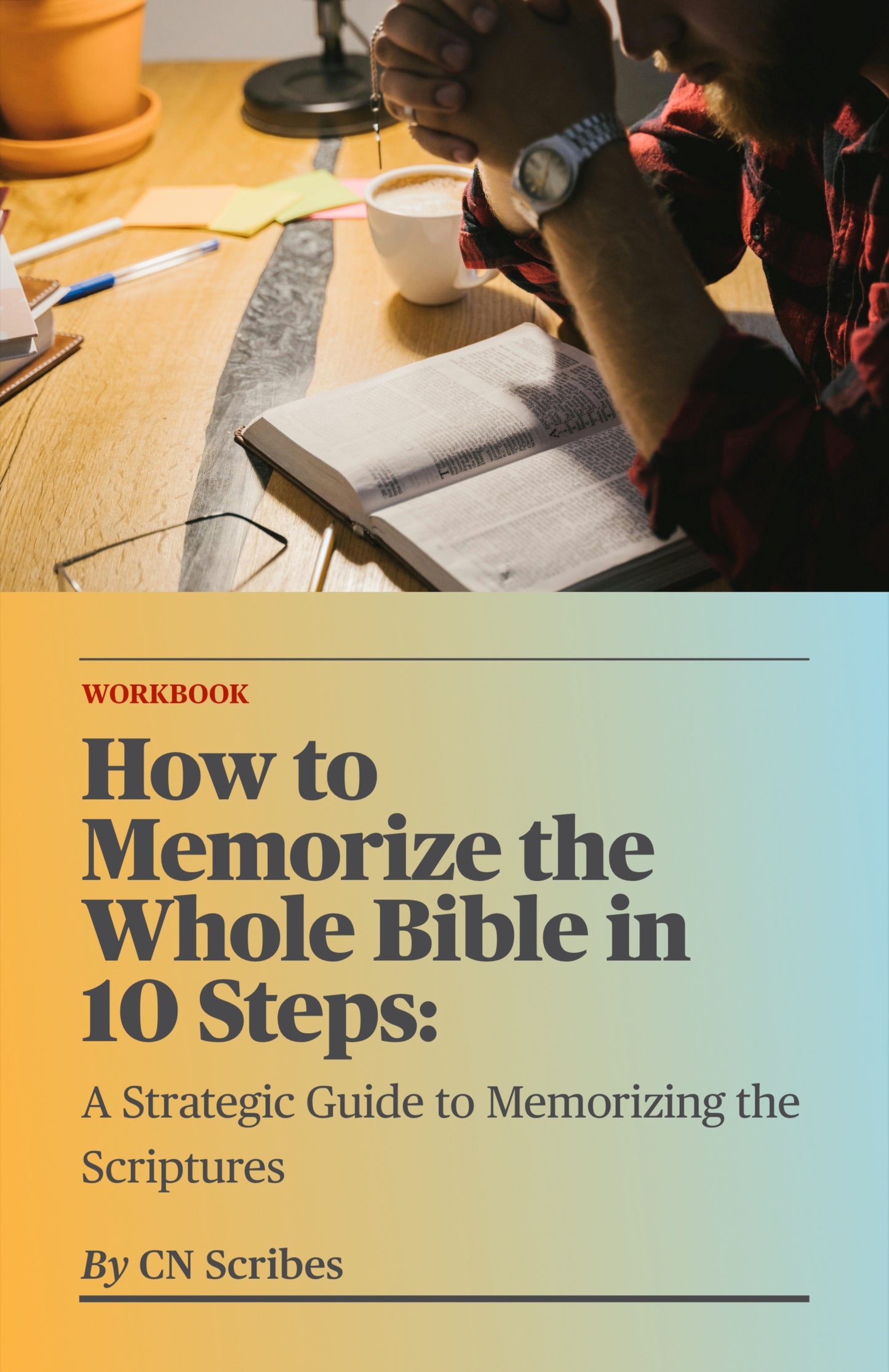 How to Memorize the Whole Bible in 10 Steps - Printable Workbook